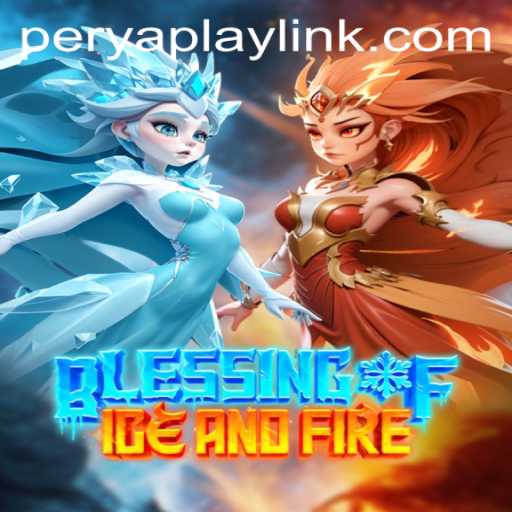Unveiling BlessingofIceandFire: A New Journey in PeryaPlay