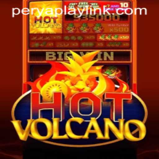 Exploring the Excitement of HotVolcano: A New Gaming Experience by PeryaPlay