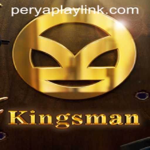 An In-Depth Look at Kingsman: PeryaPlay's Latest Gaming Sensation