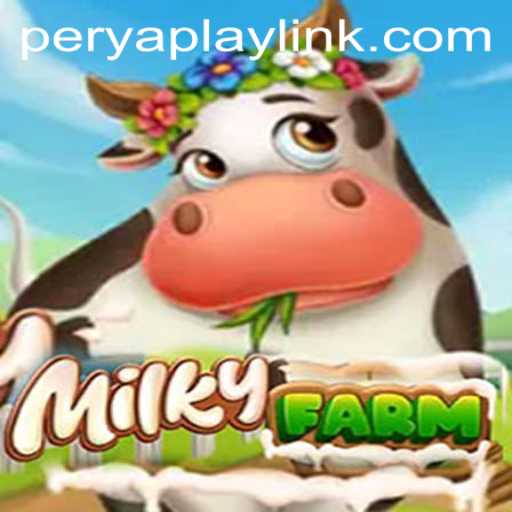 Exploring MilkyFarm: A New Era in Online Gaming with PeryaPlay