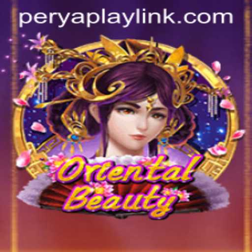 Unveiling the Allure of OrientalBeauty by PeryaPlay: A Detailed Game Guide